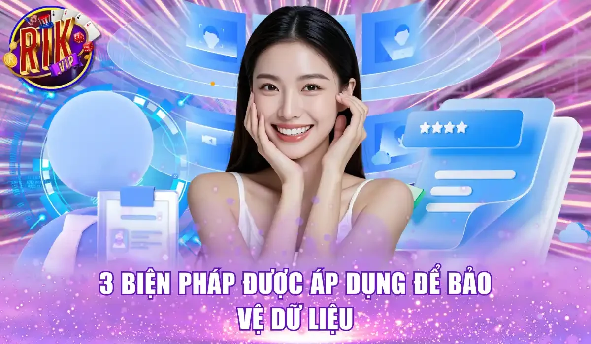 3 biện pháp được áp dụng để bảo vệ dữ liệu