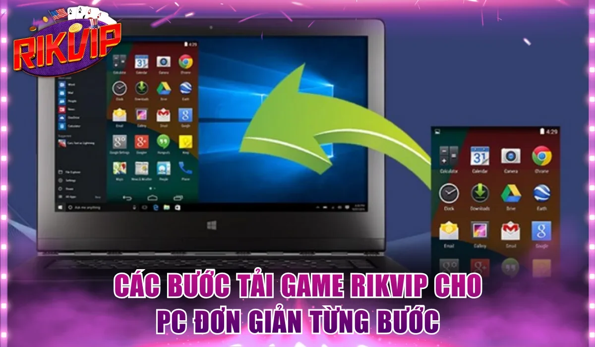 Các bước tải game Rikvip cho PC đơn giản từng bước