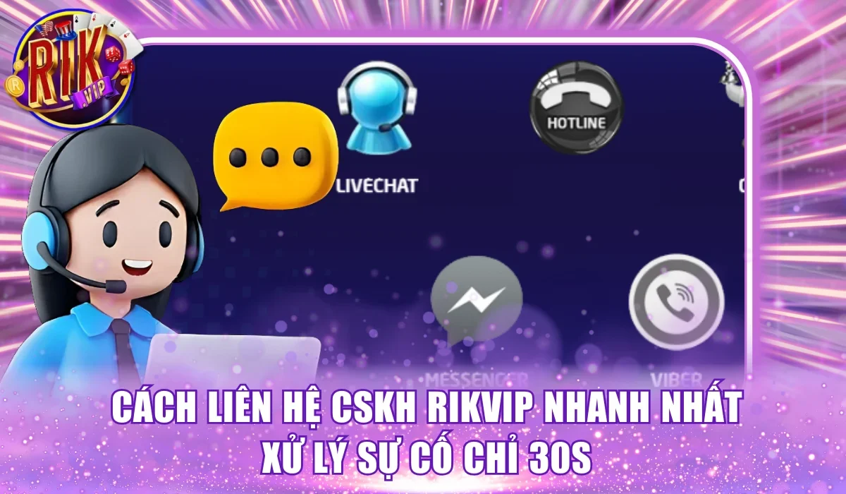 liên hệ CSKH Rikvip