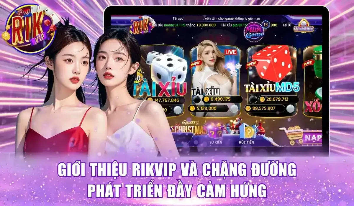 Chặng đường phát triển đầy cảm hứng của Rikvip