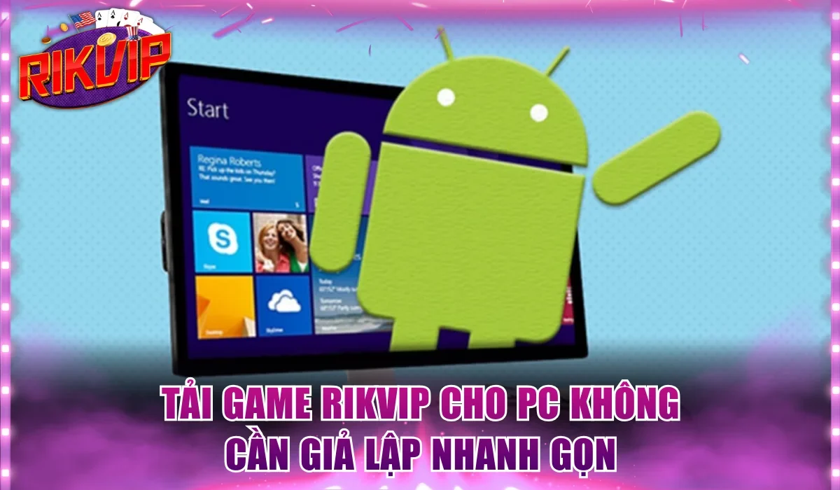 Tải game Rikvip cho PC