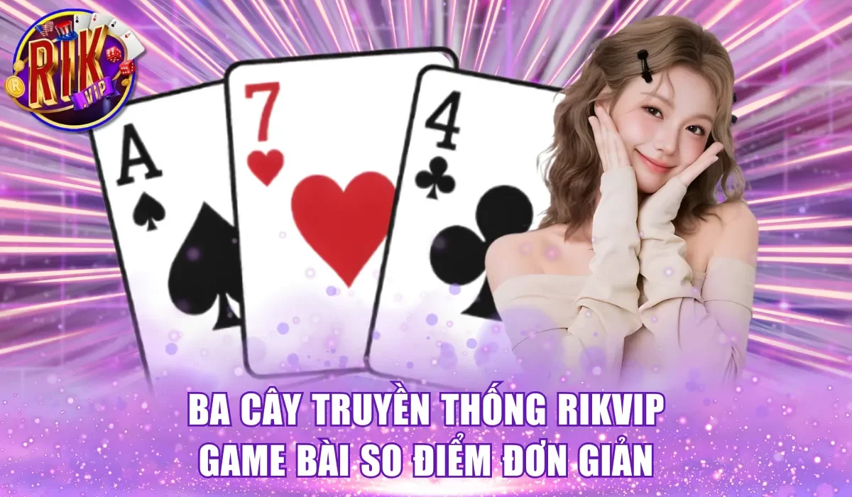 Ba cây truyền thống RikVip