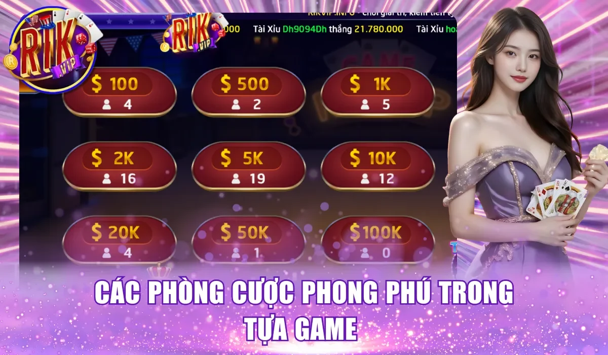 Các phòng cược phong phú trong tựa game