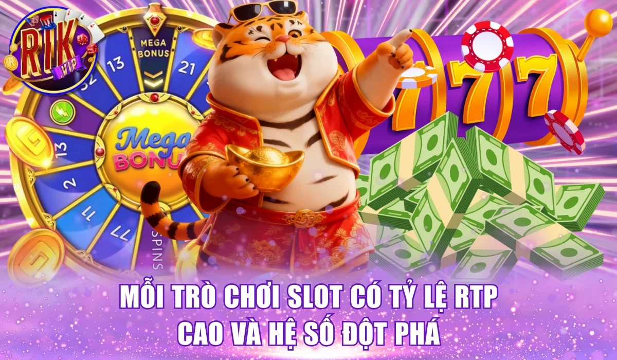 Mỗi trò chơi slot có tỷ lệ RTP cao và hệ số đột phá