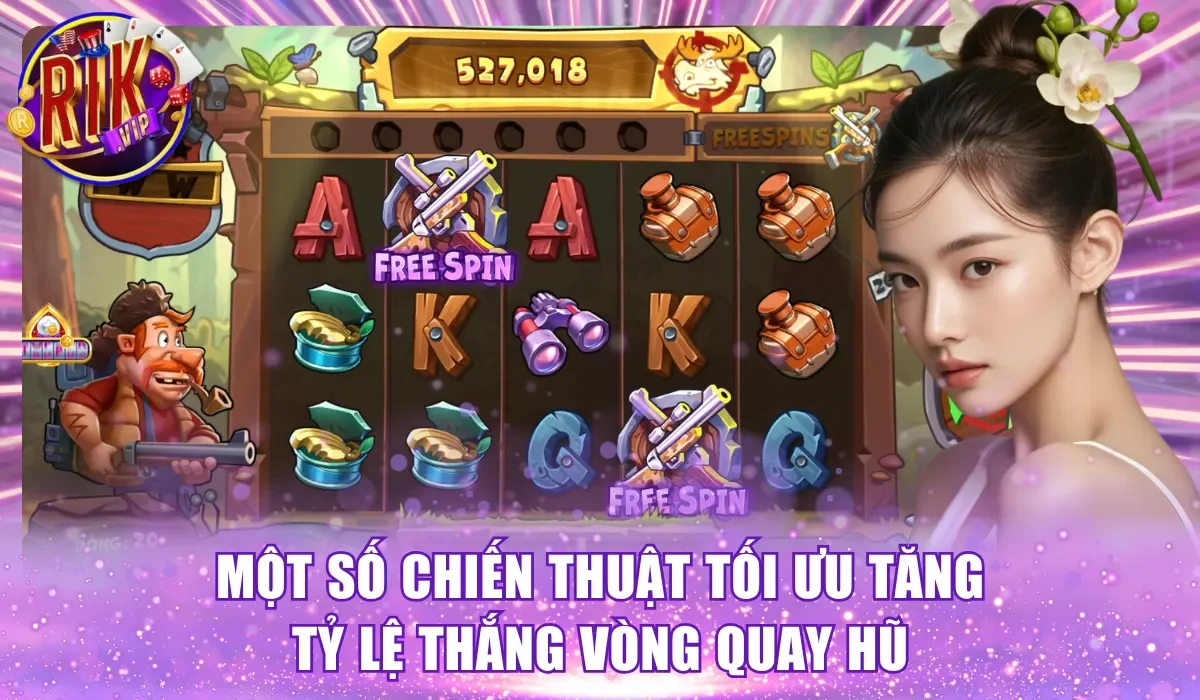 Một số chiến thuật tối ưu tăng tỷ lệ thắng vòng quay hũ