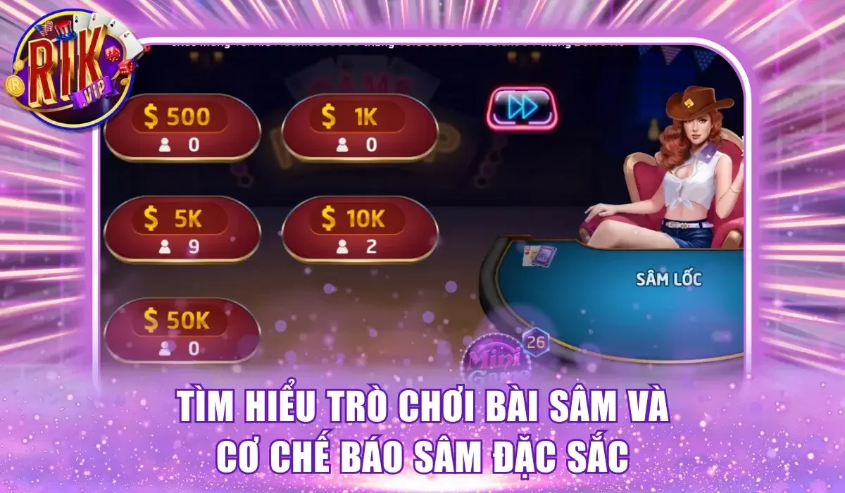 Tìm hiểu về trò chơi Sâm và cơ chế Báo Sâm đặc sắc